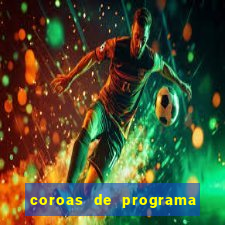 coroas de programa em porto alegre